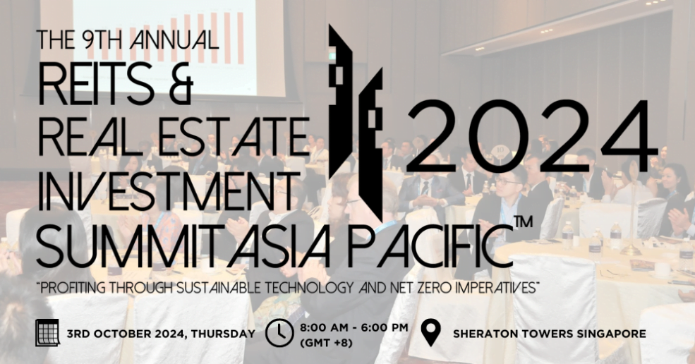 The 9th Annual REITS and Real Estate Investment Summit Asia Pacific 2024