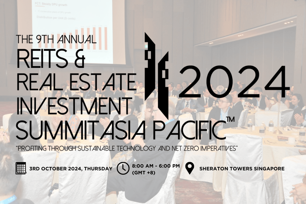 The 9th Annual REITS and Real Estate Investment Summit Asia Pacific 2024