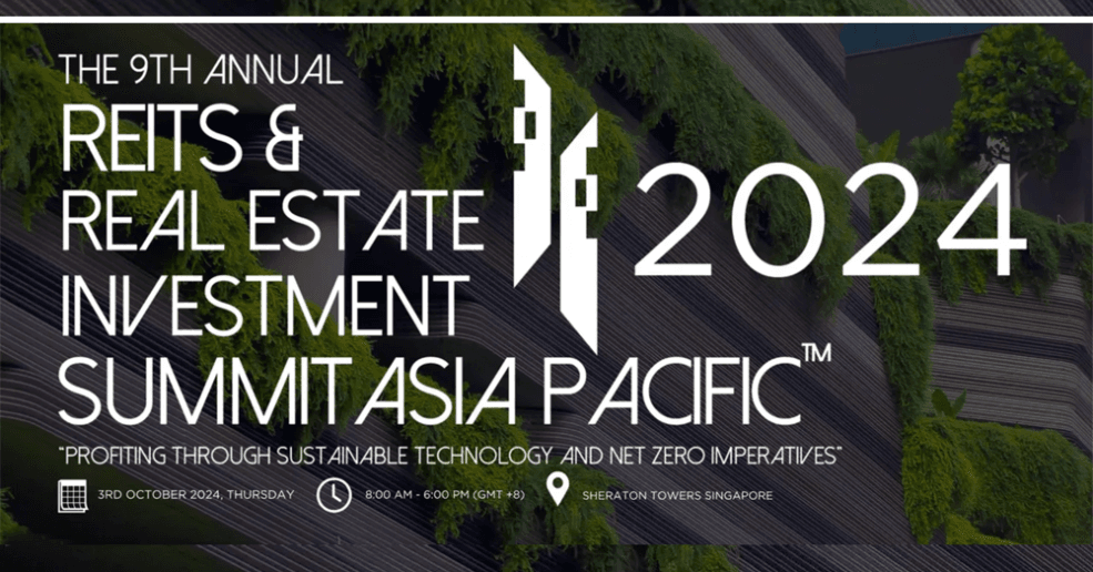 REITs and Real Estate Investment Summit Asia Pacific 2024™ declared a success